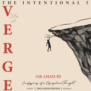 The Intentional 5: VERGE: Confessions of a Disciplined Thought, O.B. Amaechi