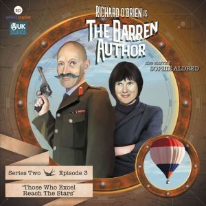 The Barren Author: Series 2 - Episode 3: Those Who Excel Reach the Stars, Paul Birch