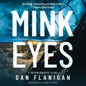 Mink Eyes, Dan Flanigan