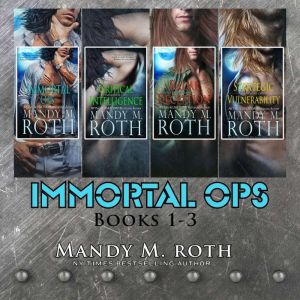 Immortal Ops Books 1-4, Mandy M. Roth