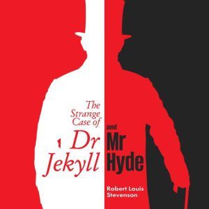 The Strange Case of DR. Jekyll and Mr. Hyde, Robert Louis Stevenson