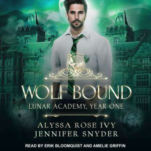 Wolf Bound: Lunar Academy, Year One, Alyssa Rose Ivy