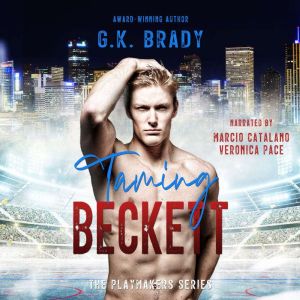 Taming Beckett: A Bad Boy Sports Romance, G.K. Brady