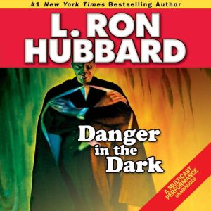 Danger in the Dark, L. Ron Hubbard