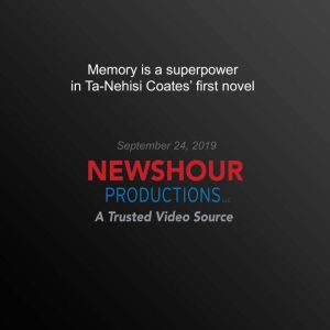Memory is a superpower in Ta-Nehisi Coates' novel about the Underground  Railroad, PBS NewsHour