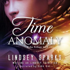 Time Anomaly (Echo Trilogy, #2), Lindsey Fairleigh