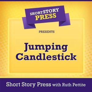 Short Story Press Presents Jumping Candlestick, Short Story Press