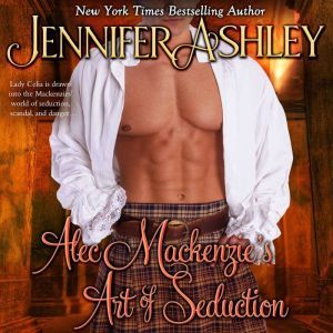 Alec Mackenzie's Art of Seduction, Jennifer Ashley