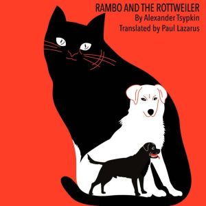 RAMBO AND THE ROTTWEILER, Alexander Tsypkin