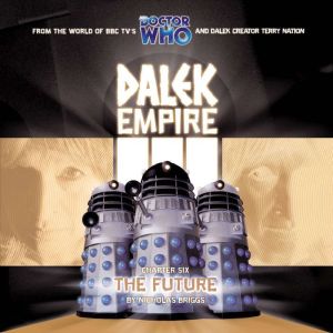 Dalek Empire 3: The Future: Chapter Six, Nicholas Briggs