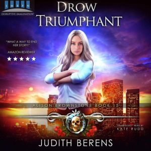 Drow Triumphant: Alison Brownstone Book 15, Judith Berens