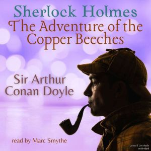 Sherlock Holmes: The Adventure of the Copper Beeches: Adventures of Sherlock Holmes, Sir Arthur Conan Doyle
