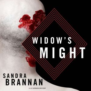 Widow's Might: A Liv Bergen Mystery, Sandra Brannan