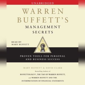 Warren Buffett's Management Secrets: Proven Tools for Personal and Business Success, Mary Buffett