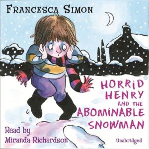 Horrid Henry and the Abominable Snowman: Book 16, Francesca Simon