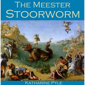 The Meester Stoorworm: A Scottish Tale, Katharine Pyle