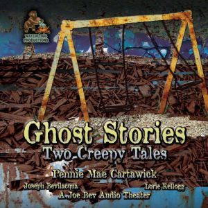 Ghost Stories: Two Creepy Tales, Pennie Mae Cartawick
