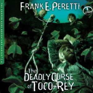 The Deadly Curse of Toco-Rey, Frank Peretti