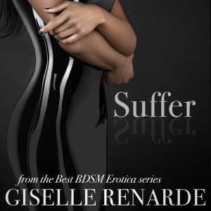 Suffer: Femdom BDSM Erotica, Giselle Renarde