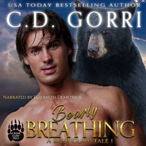 Bearly Breathing: A Bear Claw Tale 1, C.D. Gorri