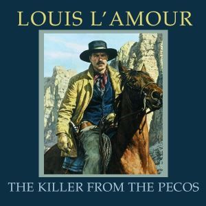The Killer from the Pecos, Louis L'Amour