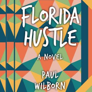 Florida Hustle, Paul Wilborn