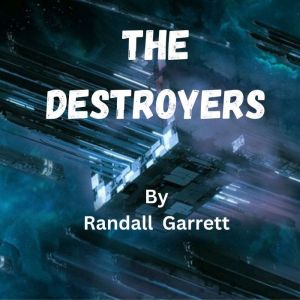 The Destroyers: I'm from the government and I'm here to help ..., Randall Garrett