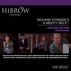 HiBrow: Richard Strange's A Mighty Big If with Richard Wilson, Richard Strange