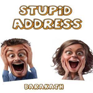Stupid Address, Barakath