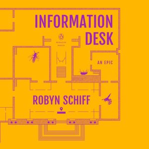 Information Desk: An Epic, Robyn Schiff