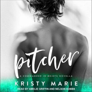 Pitcher: A Commander in Briefs Novella, Kristy Marie