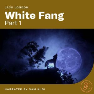 White Fang (Part 1), Jack London