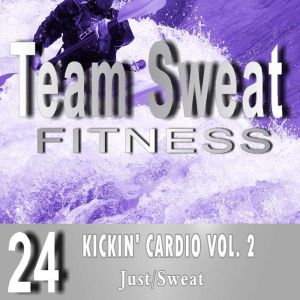 Kickin' Cardio: Volume 2: Team Sweat, Antonio Smith