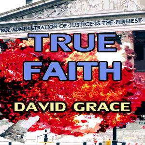 True Faith, David Grace