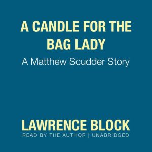 A Candle for the Bag Lady: A Matthew Scudder Story, Lawrence Block