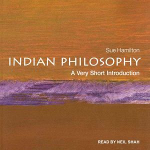 Indian Philosophy: A Very Short Introduction, Sue Hamilton
