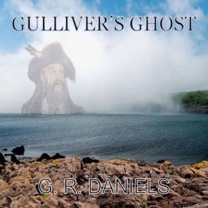 Gulliver's Ghost, G. R. Daniels