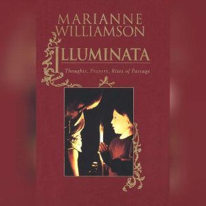 Illuminata: Prayers for Everyday Life, Marianne Williamson