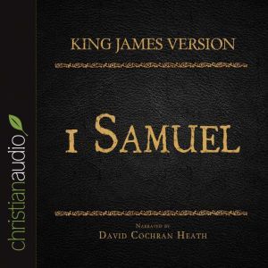 The Holy Bible in Audio - King James Version: 1 Samuel, David Cochran Heath