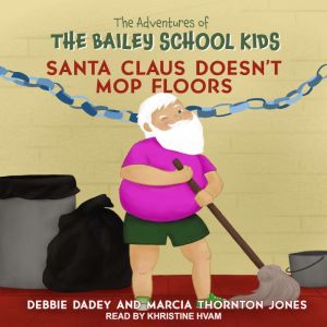 Santa Claus Doesn't Mop Floors, Debbie Dadey
