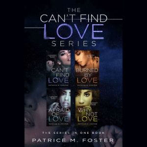 The Can't Find Love Series: New Adult Romance: The Complete Four Book Collection, Patrice M Foster