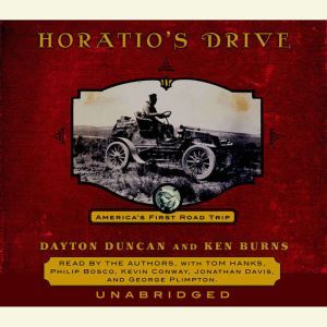 Horatio's Drive: America's First Road Trip, Dayton Duncan