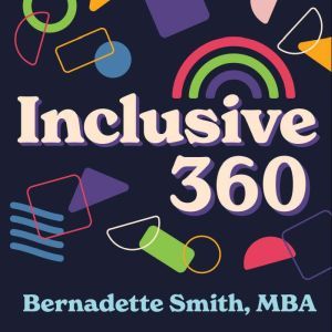 Inclusive 360: Proven Solutions for an Equitable Organization, Bernadette Smith