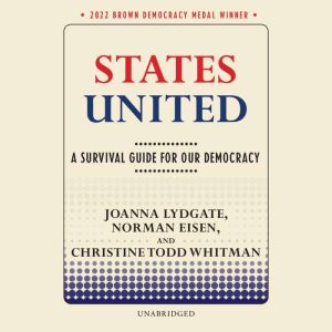 States United: A Survival Guide for Our Democracy, Joanna Lydgate