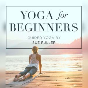 Yoga for Beginners, Sue Fuller