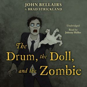 The Drum, the Doll, and the Zombie, John Bellairs