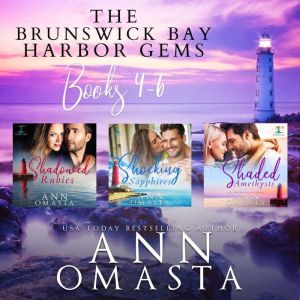 Brunswick Bay Harbor Gems (Books 4 - 6): Shadowed Rubies, Shocking Sapphires, and Shaded Amethysts, Ann Omasta