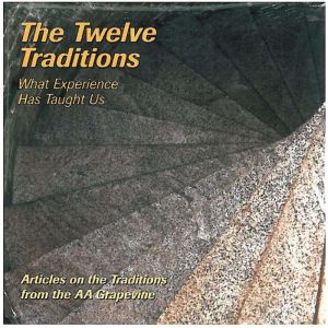 Our Twelve Traditions: AA Members Share Their Experience, Strength and Hope, AA Grapevine
