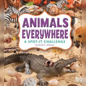 Animals Everywhere: A Spot-It Challenge, Sarah Schuette