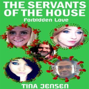The Servants of the House: Forbidden Love, Tina Jensen